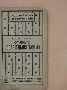 Polikeit Károly - Ötjegyű logarithmus táblák [antikvár]