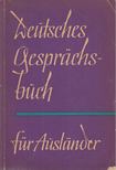 Werner Reinhardt, Claus Köhler, Arthur Michel - Deutsches Gesprächsbuch für Ausländer [antikvár]