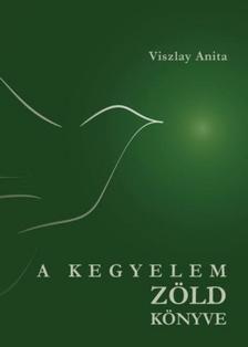 Viszlay Anita - A KEGYELEM ZÖLD KÖNYVE