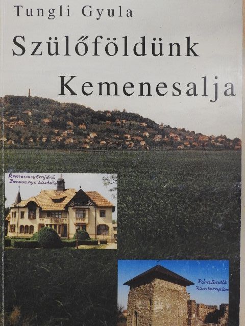 Tungli Gyula - Szülőföldünk Kemenesalja [antikvár]