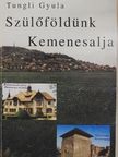 Tungli Gyula - Szülőföldünk Kemenesalja [antikvár]