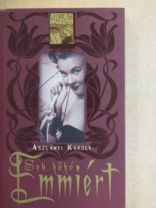 Aszlányi Károly - Sok hűhó Emmiért [antikvár]