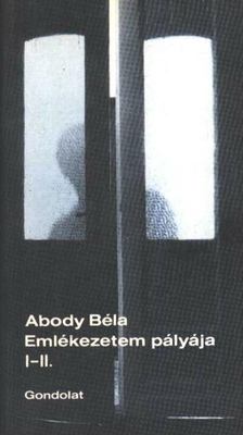 ABODY BÉLA - Emlékezetem pályája I-II. (egyben) [antikvár]
