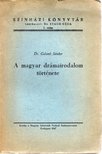 Galamb Sándor - A magyar drámairodalom története [antikvár]