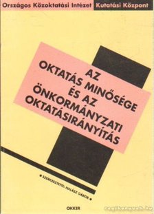 Halász Gábor - Az oktatás minősége és az önkormányzati oktatásirányítás [antikvár]