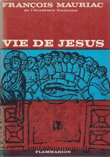 Francois Mauriac - Vie de Jésus [antikvár]