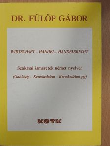 Dr. Fülöp Gábor - Wirtschaft-Handel-Handelsrecht [antikvár]