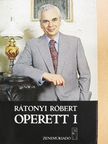 Rátonyi Róbert - Operett I. [antikvár]