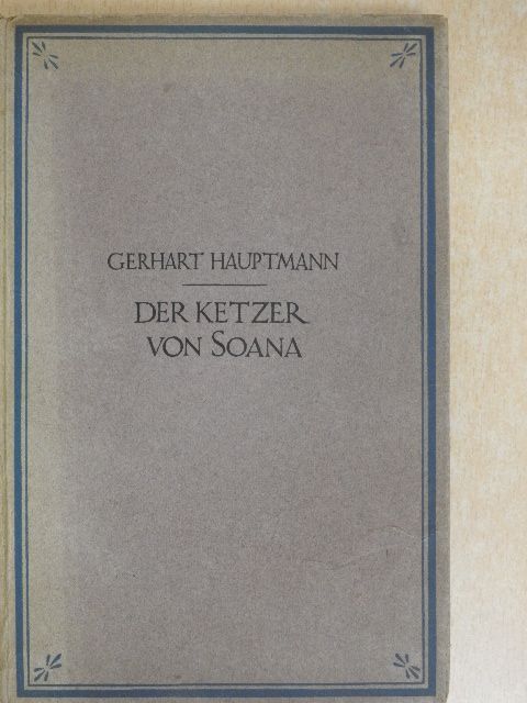 Gerhart Hauptmann - Der Ketzer von Soana [antikvár]