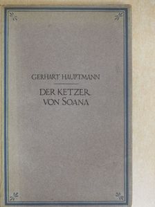 Gerhart Hauptmann - Der Ketzer von Soana [antikvár]