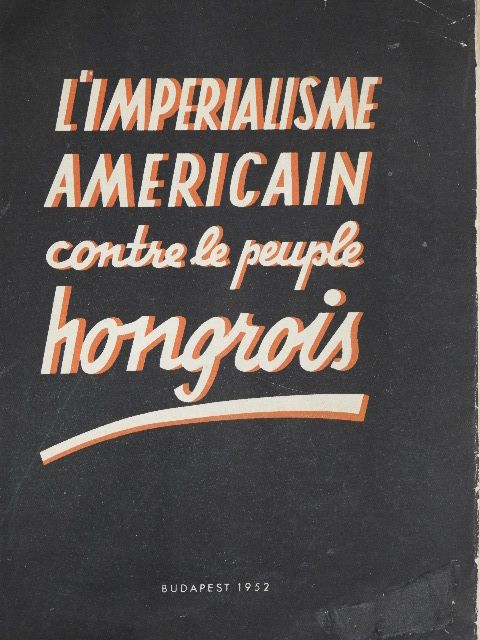 Boldizsár Iván - L'Imperialisme Americain Contre le Peuple Hongrois [antikvár]