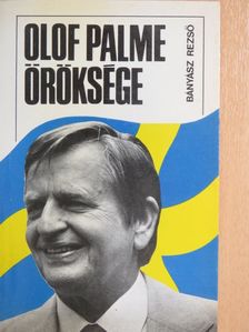 Bányász Rezső - Olof Palme öröksége [antikvár]