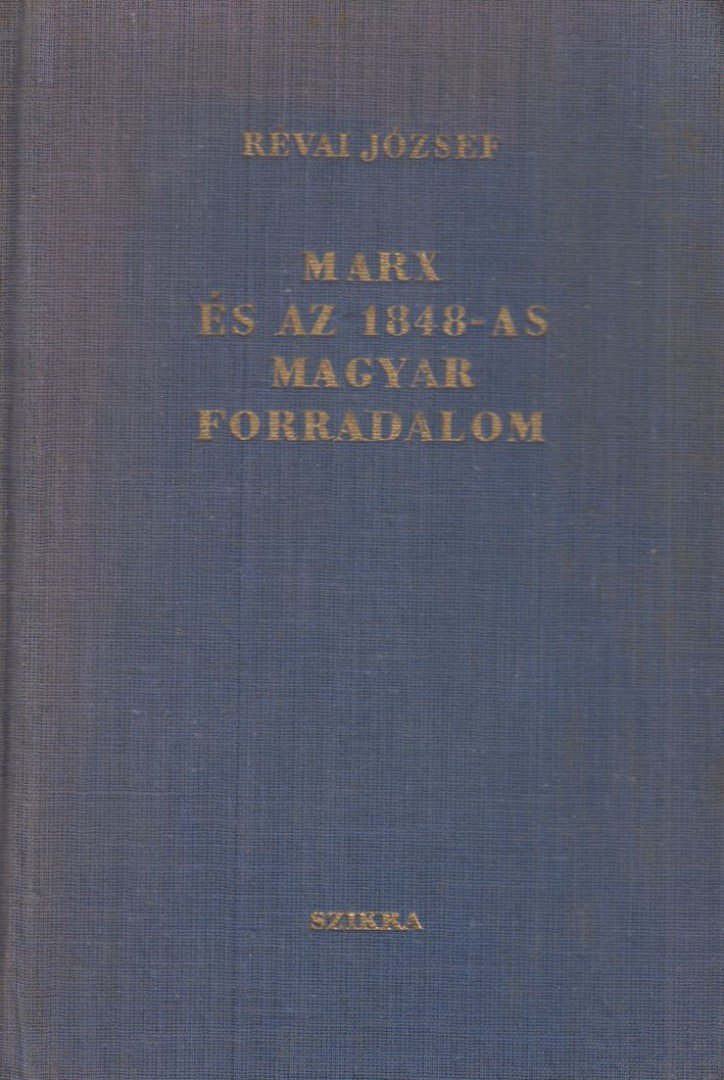 RÉVAI JÓZSEF - Marx és az 1848-as magyar forradalom [antikvár]