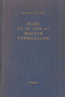 RÉVAI JÓZSEF - Marx és az 1848-as magyar forradalom [antikvár]