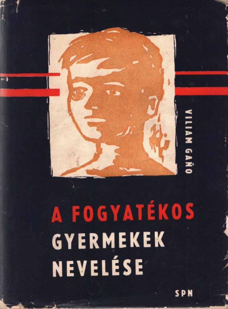 Viliam Gano - A fogyatékos gyermekek nevelése [antikvár]