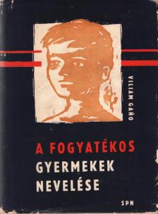 Viliam Gano - A fogyatékos gyermekek nevelése [antikvár]