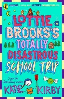 Katie Kirby - Lottie Brooks: Lottie Brooks's Totally Disastrous School-Trip (Book 4)