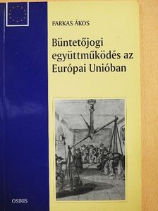 Farkas Ákos - Büntetőjogi együttműködés az Európai Unióban [antikvár]