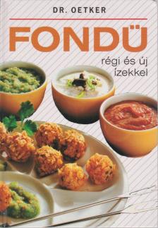 Fondü régi  és új ízekkel [antikvár]