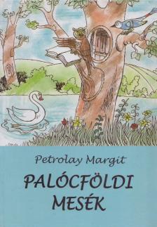 Petrolay Margit - Palócföldi mesék [antikvár]