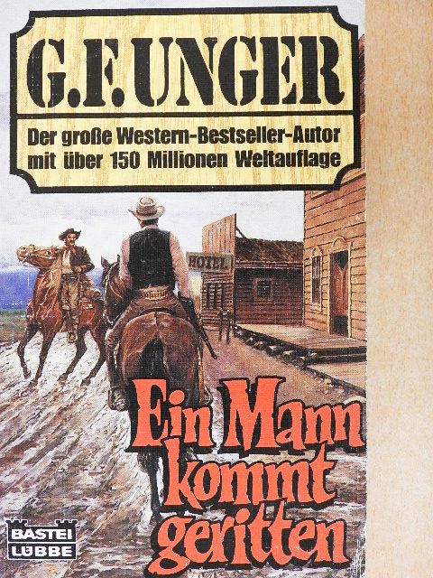 G. F. Unger - Ein Mann kommt geritten [antikvár]
