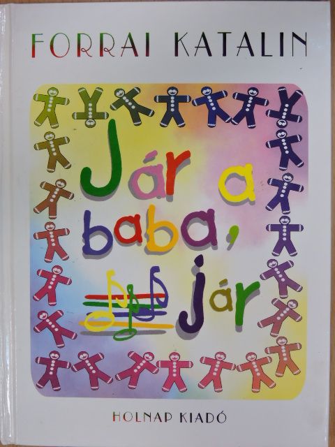 Forrai Katalin - Jár a baba, jár [antikvár]