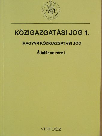 Dr. Bistei Attila - Közigazgatási jog 1. [antikvár]