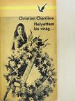 Christian Charriére - Helyettem kis virág... [antikvár]