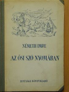 Németh Imre - Az ősi szó nyomában... [antikvár]