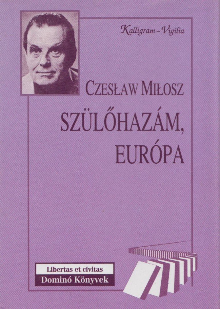 Milosz, Czeslaw - Szülőhazám, Európa [antikvár]