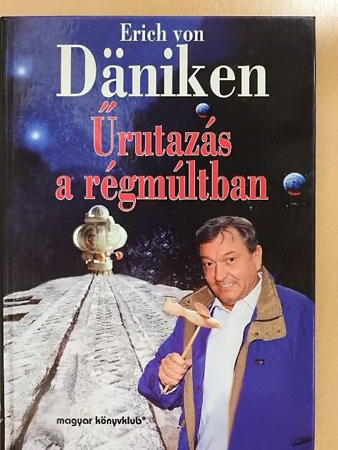 Erich von Däniken - Űrutazás a régmúltban [antikvár]