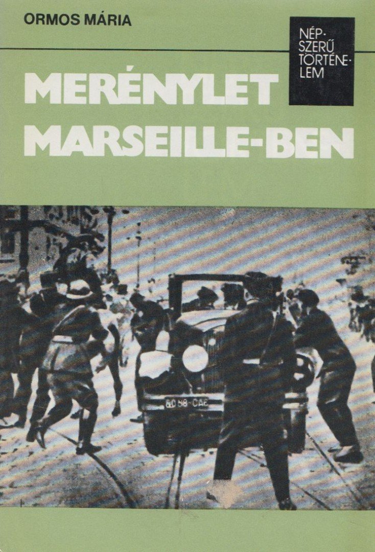 Ormos Mária - Merénylet Marseille-ben [antikvár]