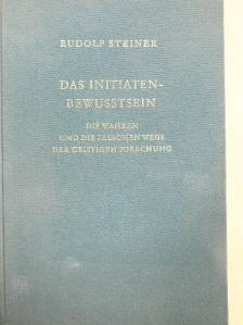 Rudolf Steiner - Das Initiatenbewusstsein [antikvár]
