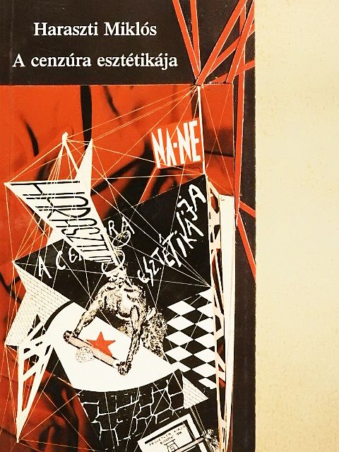 Haraszti Miklós - A cenzúra esztétikája [antikvár]