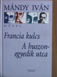 Mándy Iván - Francia kulcs/A huszonegyedik utca [antikvár]