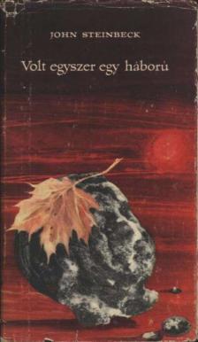 John Steinbeck - Volt egyszer egy háború [antikvár]
