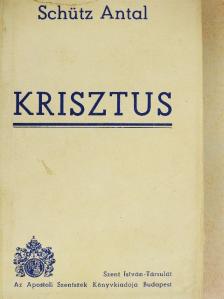 Schütz Antal - Krisztus [antikvár]
