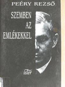Peéry Rezső - Szemben az emlékekkel [antikvár]
