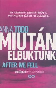 Anna Todd - Miután elbuktunk [antikvár]