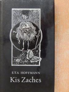 E. T. A. Hoffman - Kis Zaches [antikvár]