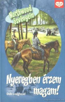 Loughead, Deb - Nyeregben érzem magam! [antikvár]
