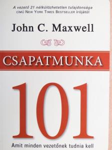 John C. Maxwell - Csapatmunka 101 [antikvár]