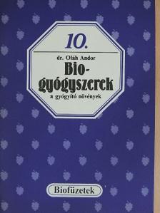 Dr. Oláh Andor - Biogyógyszerek a gyógyító növények [antikvár]
