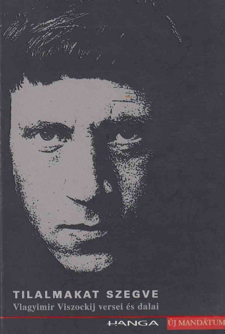 Vlagyimir Viszockij - Tilalmakat szegve [antikvár]