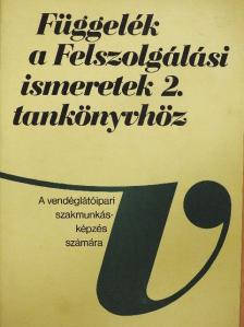 Dr. Csizmadia László - Függelék a Felszolgálási ismeretek 2. tankönyvhöz [antikvár]