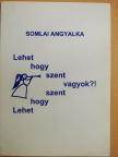 Somlai Angyalka - Lehet hogy szent vagyok?! [antikvár]