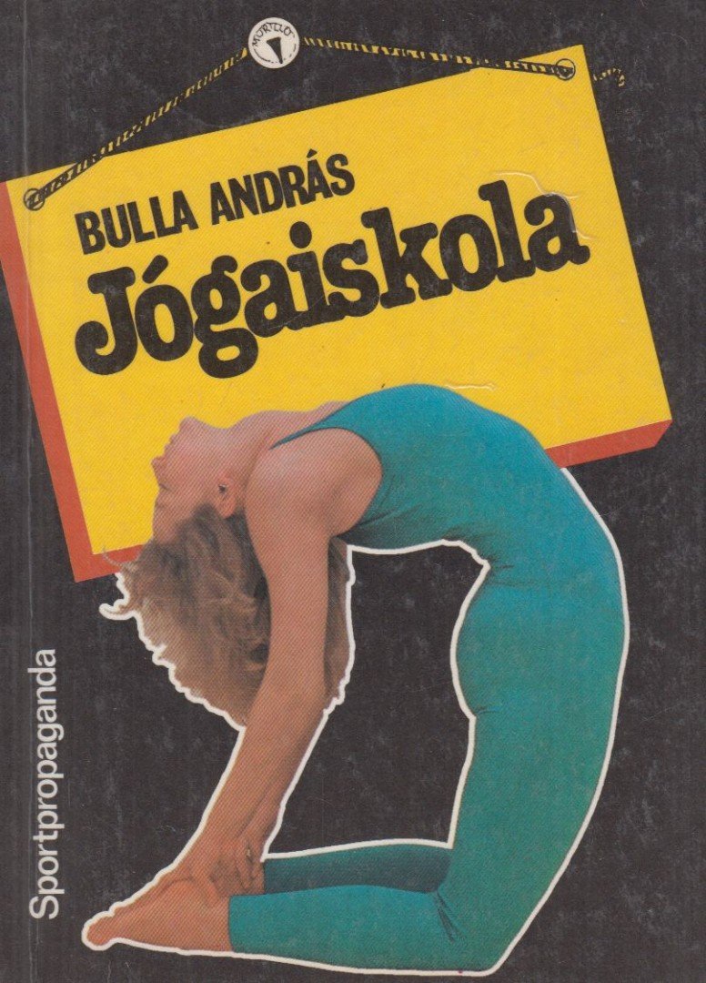 BULLA ANDRÁS - Jógaiskola "A" [antikvár]