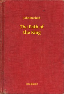 Buchan John - The Path of the King [eKönyv: epub, mobi]