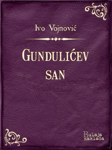 Vojnoviæ Ivo - Gunduliæev san [eKönyv: epub, mobi]