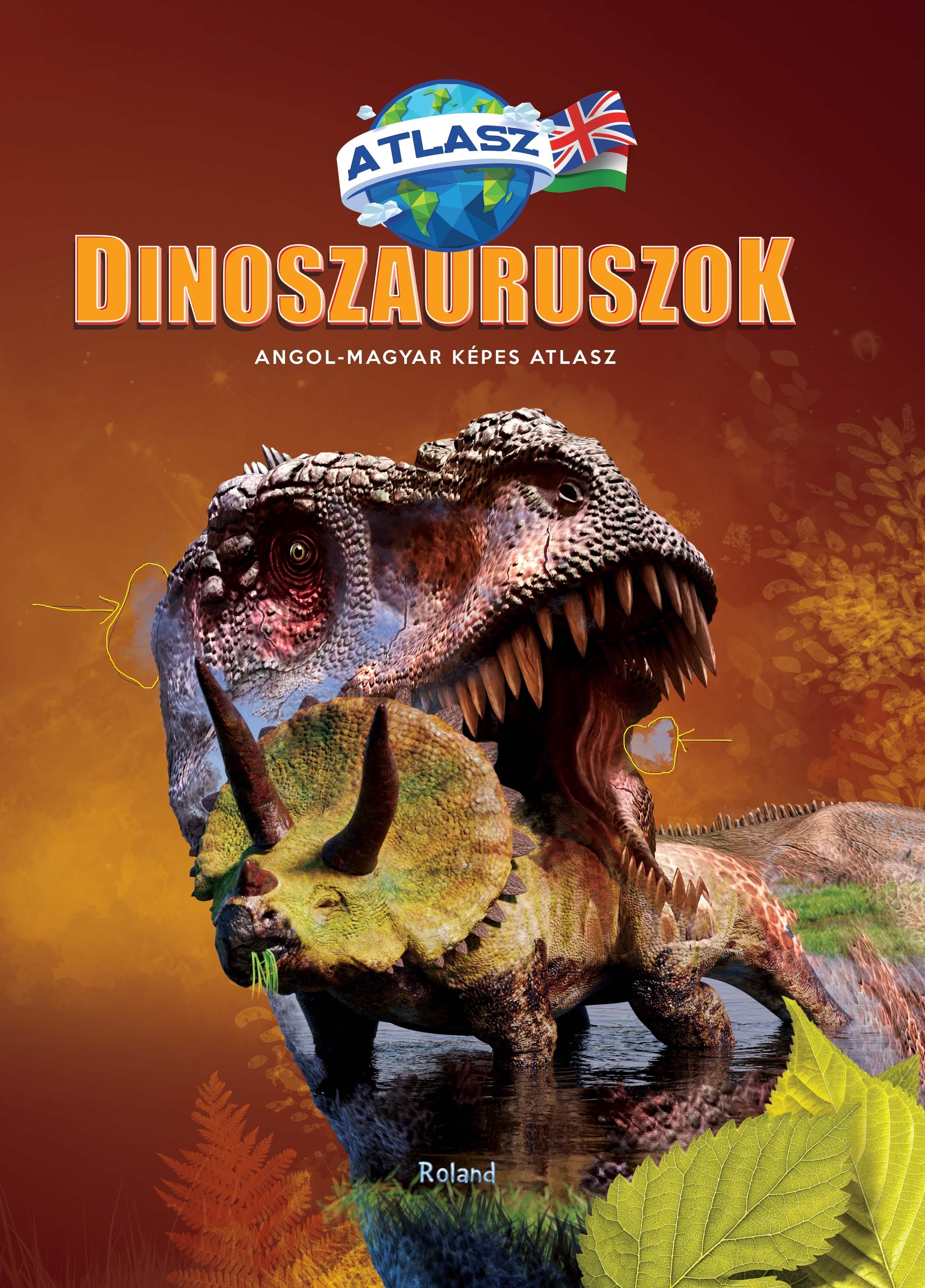 szerk.Guiu Claudia - Dinoszauruszok - Képes atlasz, Angol-Magyar